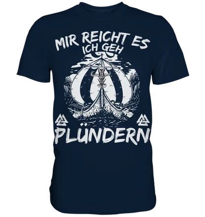 Mir reicht’s ich geh plündern - Wikinger Herren Shirt - Navy / XS - Unisex-Shirts