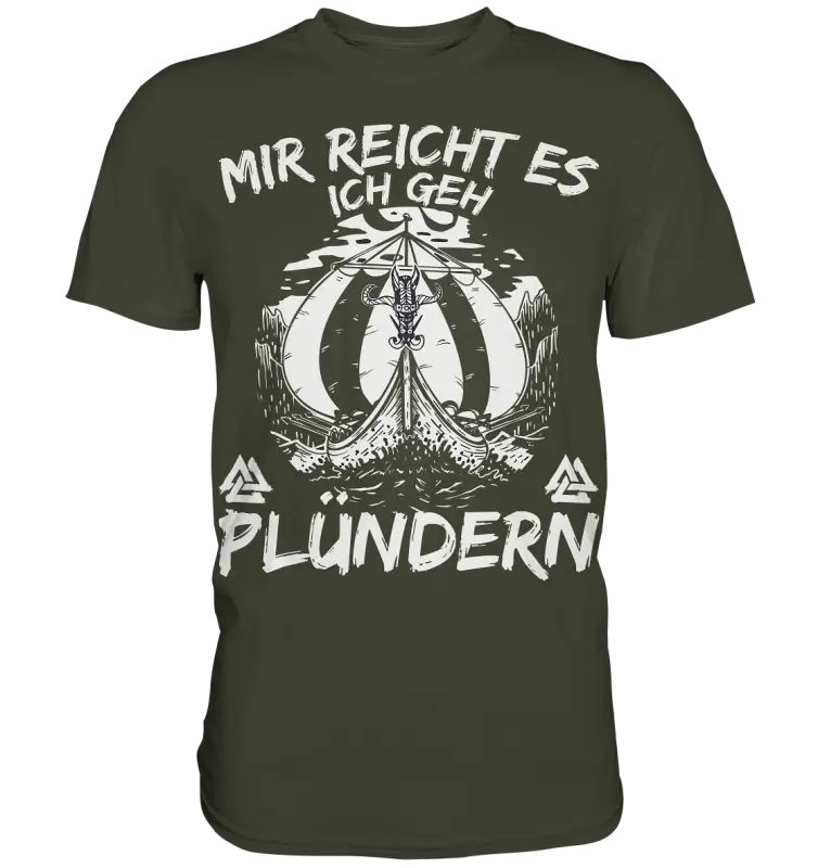Mir reicht’s ich geh plündern - Wikinger Herren Shirt - Urban Khaki / XS - Unisex-Shirts