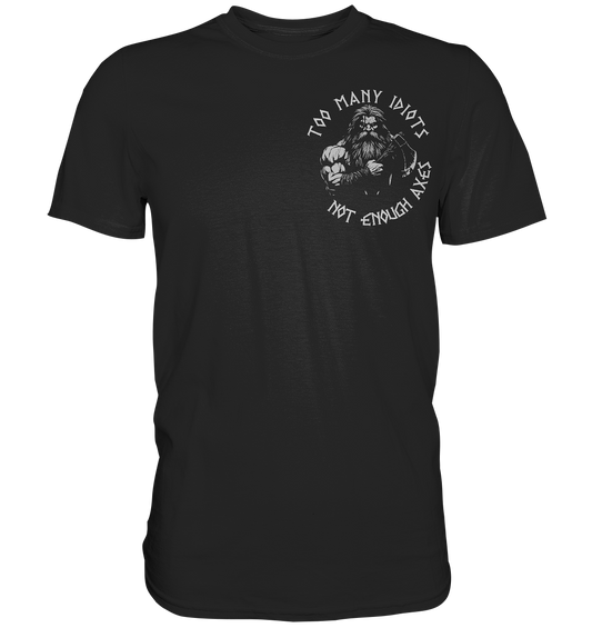 Too many idiots - Herren Shirt - Black / XS - Unisex-Shirts